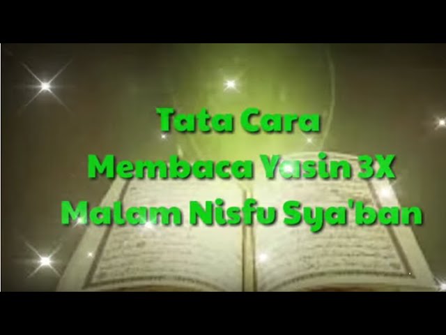 Detail Tata Cara Membaca Surat Yasin Di Malam Nisfu Sya Ban Nomer 3