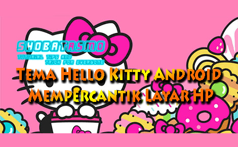 Detail Tema Hello Kitty Android Nomer 40
