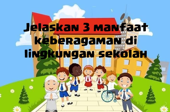 Detail Tuliskan Tiga Contoh Keragaman Yang Ada Di Sekolahmu Nomer 27