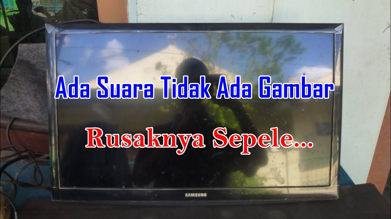 Detail Tv Lcd Samsung Ada Suara Tidak Ada Gambar Nomer 14