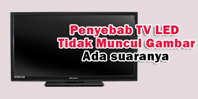 Detail Tv Led Ada Suara Tidak Ada Gambar Nomer 11