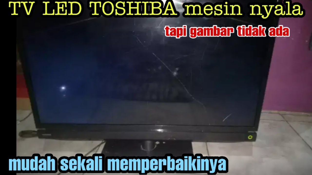 Detail Tv Led Toshiba Ada Suara Tidak Ada Gambar Nomer 28