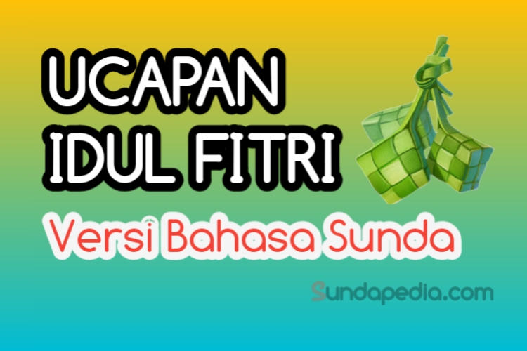 Detail Ucapan Hari Raya Idul Fitri Bahasa Sunda Nomer 8