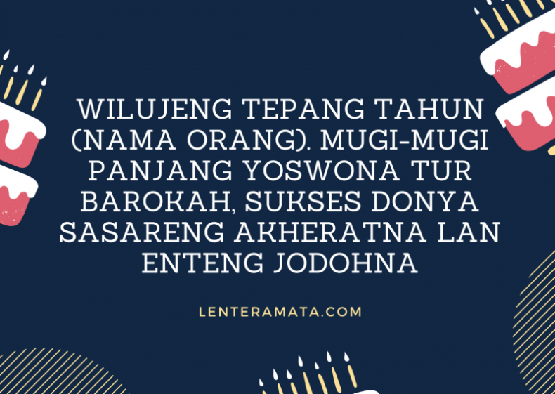 Detail Ucapan Ulang Tahun Dalam Bahasa Jawa Halus Nomer 41
