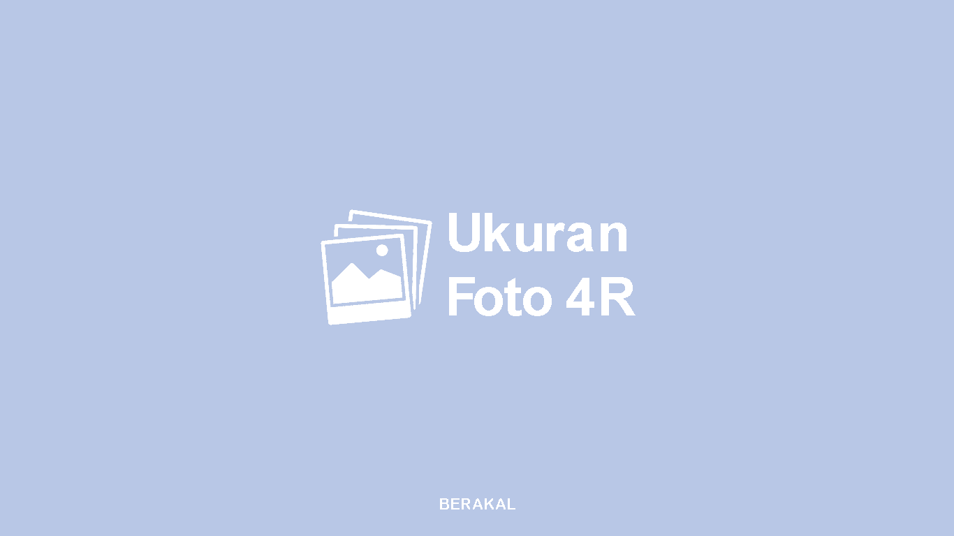 Detail Ukuran Foto 4r Adalah Nomer 27