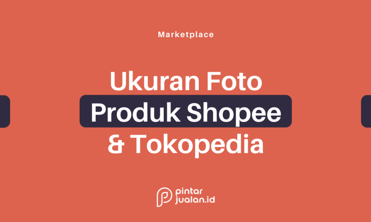 Ukuran Foto Produk Shopee - KibrisPDR