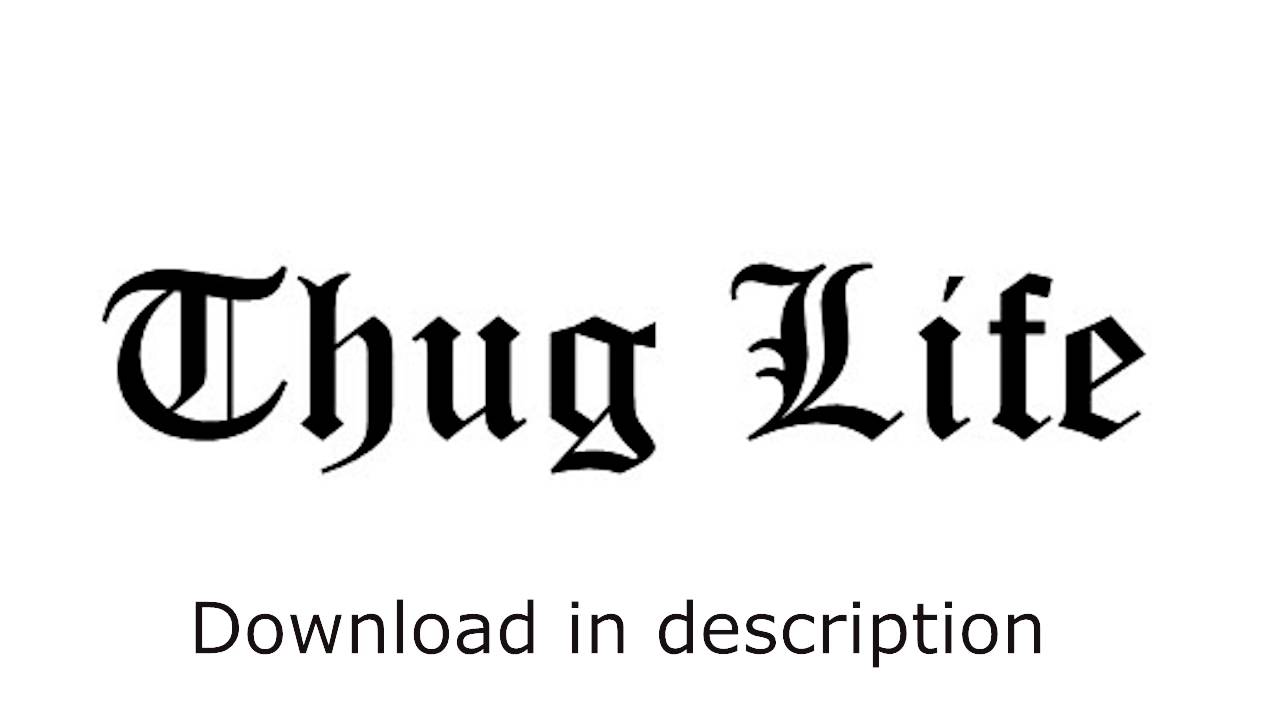 Detail Download Thug Life Song Nomer 3