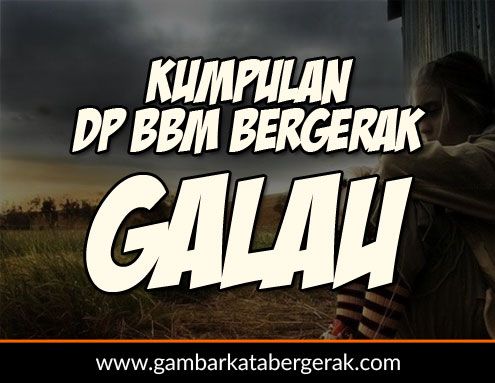 Detail Dp Bbm Bergerak Galau Nomer 6