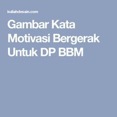 Detail Dp Bbm Gerak Motivasi Nomer 38