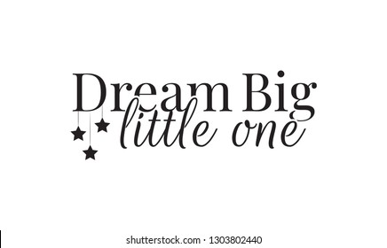 Download Dream Big Little One Quotes Nomer 3