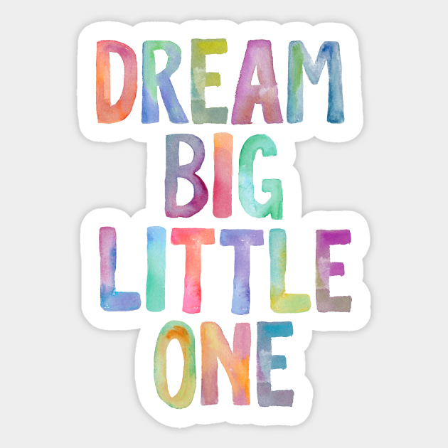 Detail Dream Big Little One Quotes Nomer 5