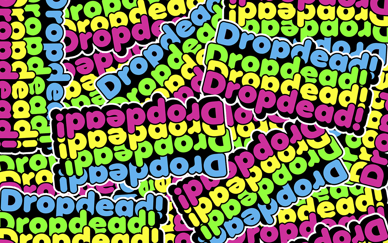 Detail Drop Dead Hd Wallpaper Nomer 12