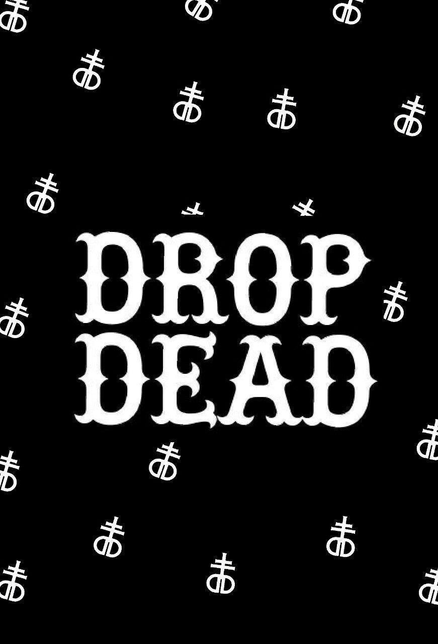 Detail Drop Dead Wallpaper Nomer 35