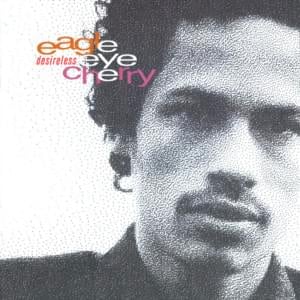 Detail Eagle Eye Cherry Lyrics Nomer 10