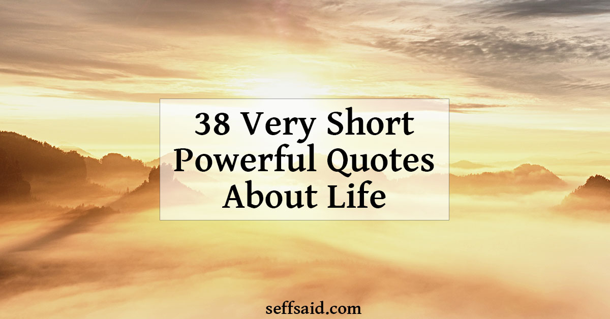 Detail Easy Quotes On Life Nomer 15