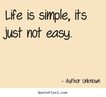 Detail Easy Quotes On Life Nomer 45