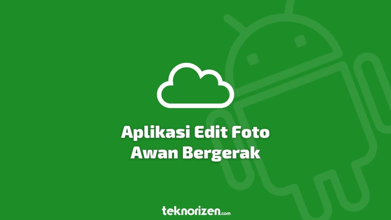 Detail Edit Foto Awan Bergerak Nomer 25