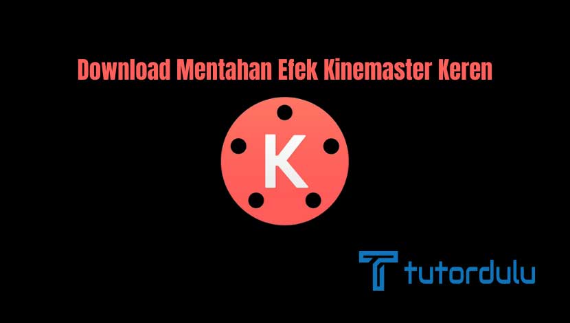 Detail Efek Kinemaster Mentahan Nomer 38