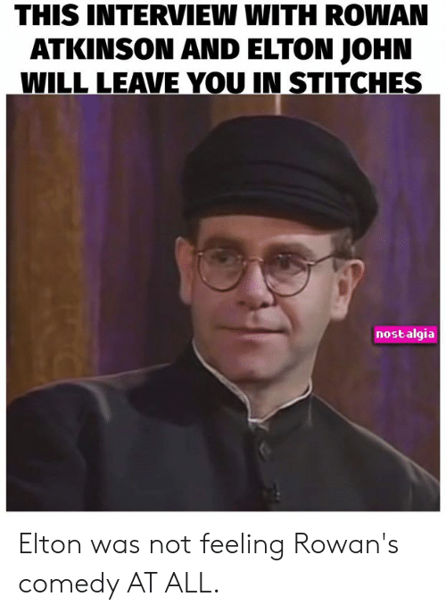 Detail Elton John Rowan Atkinson Nomer 51