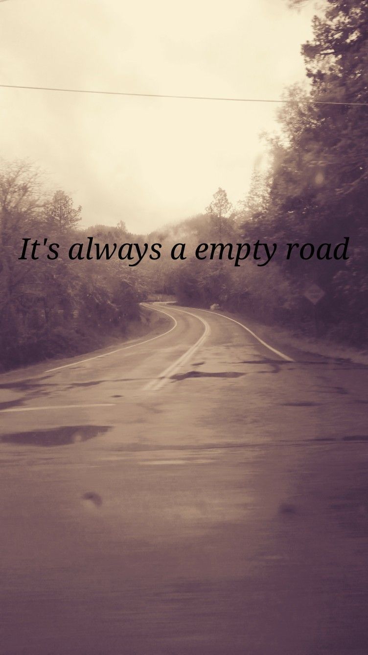 Detail Empty Road Quotes Nomer 58