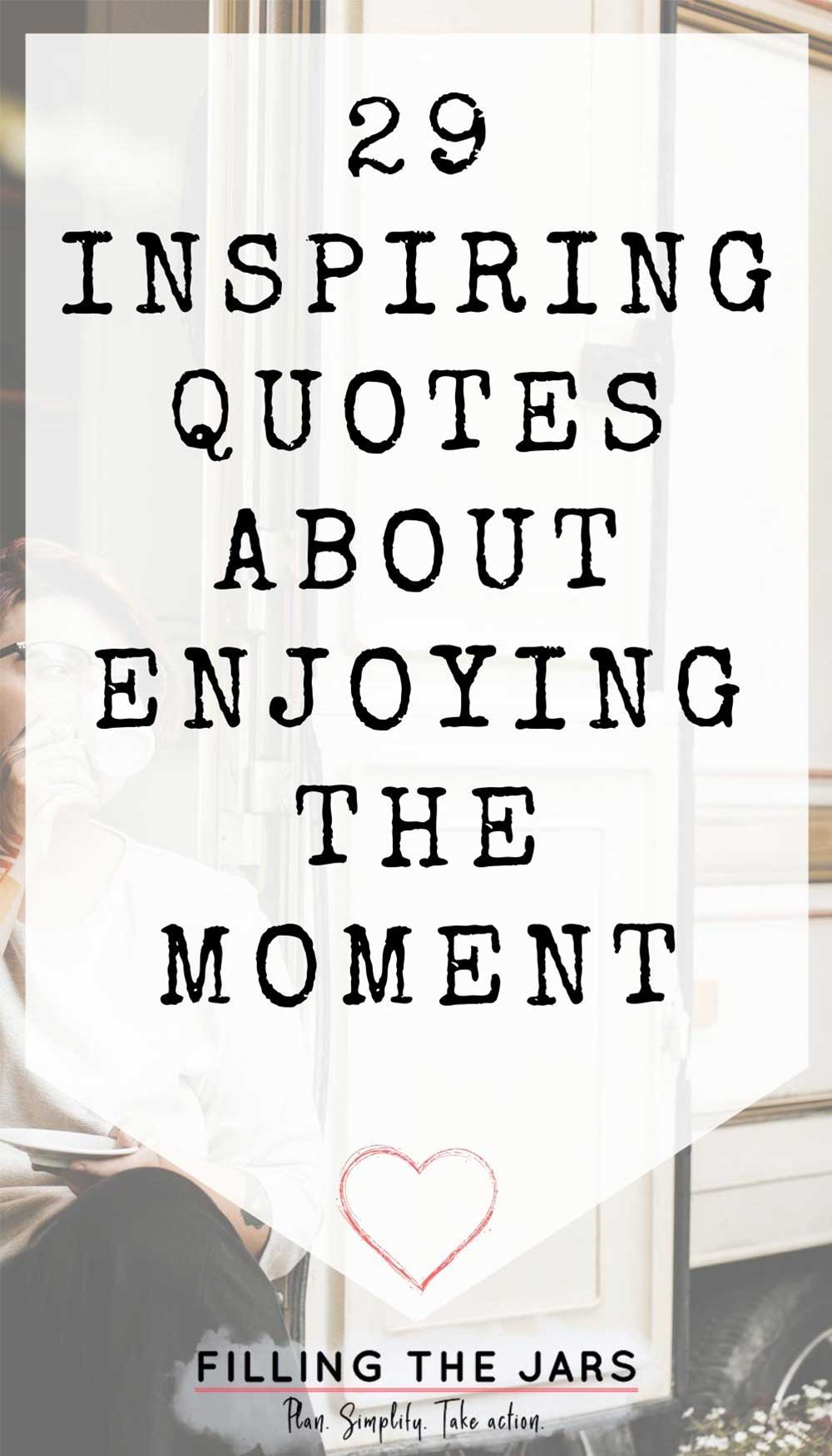 Detail Enjoy The Moment Quotes Nomer 47