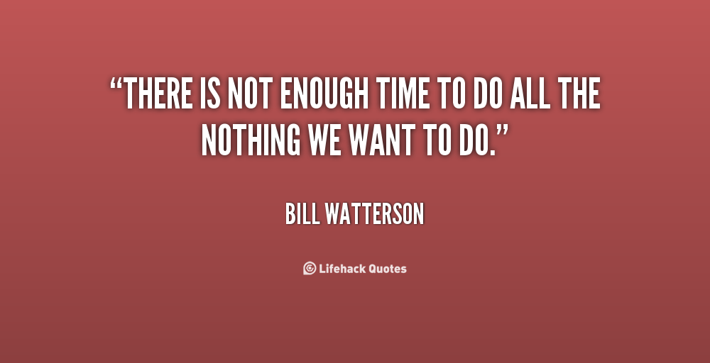Detail Enough Time Quotes Nomer 7