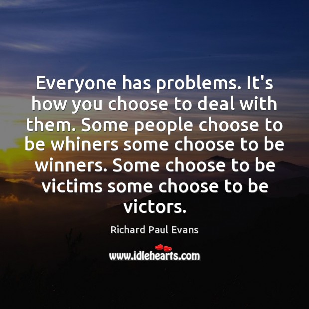 Detail Everybody Has Problems Quotes Nomer 16
