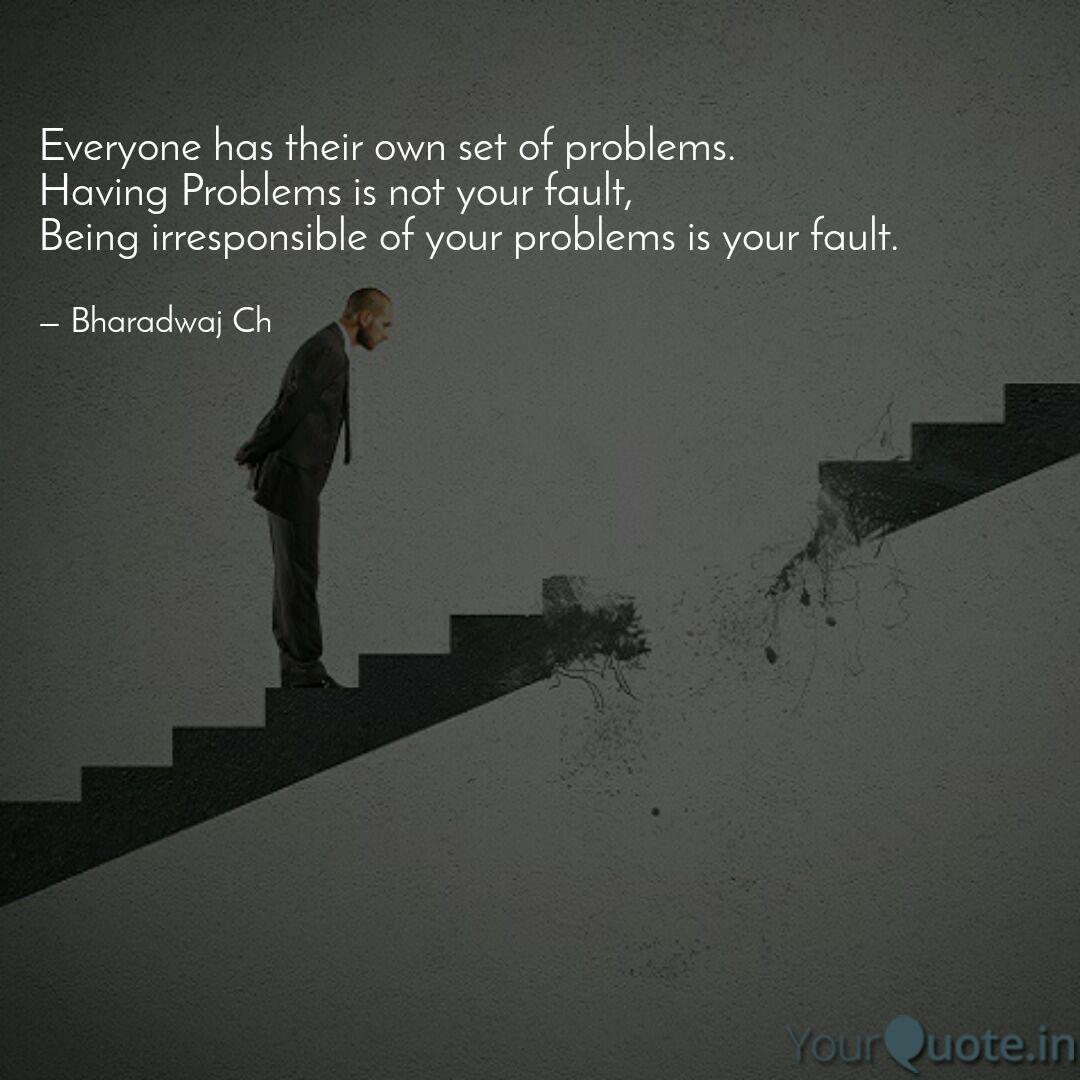 Detail Everybody Has Problems Quotes Nomer 29