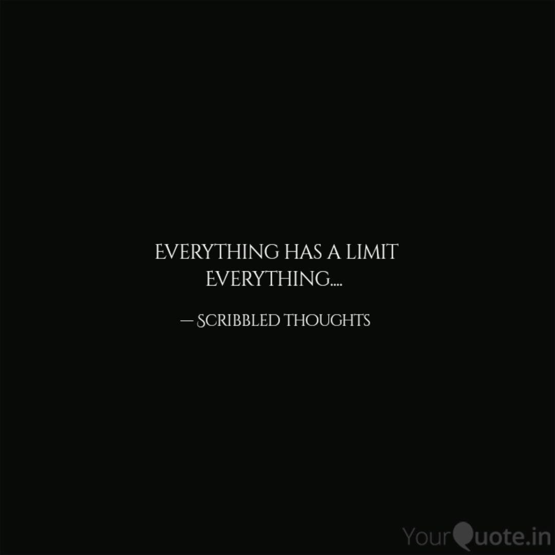 Detail Everything Has A Limit Quotes Nomer 27