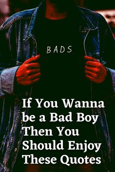 Detail Bad Boy Quotes Nomer 48