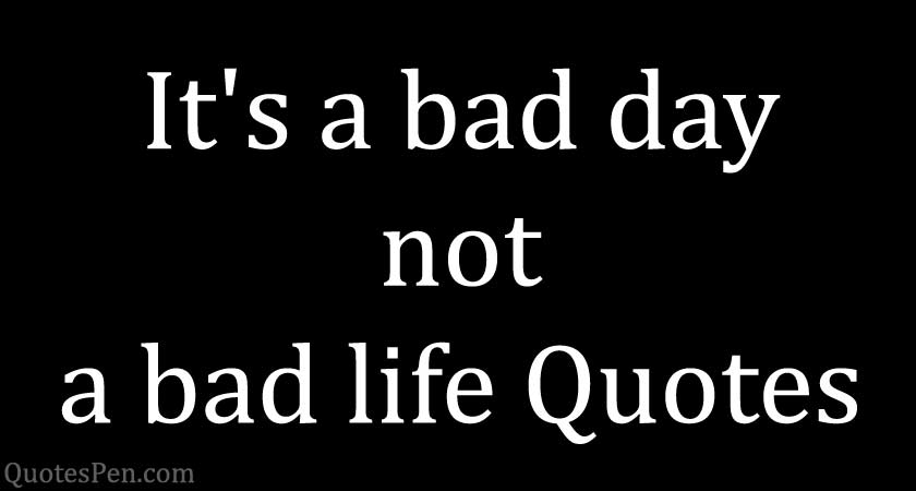 Detail Bad Day Quotes Nomer 48