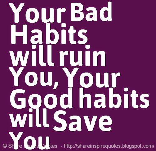 Detail Bad Habits Quotes Nomer 41