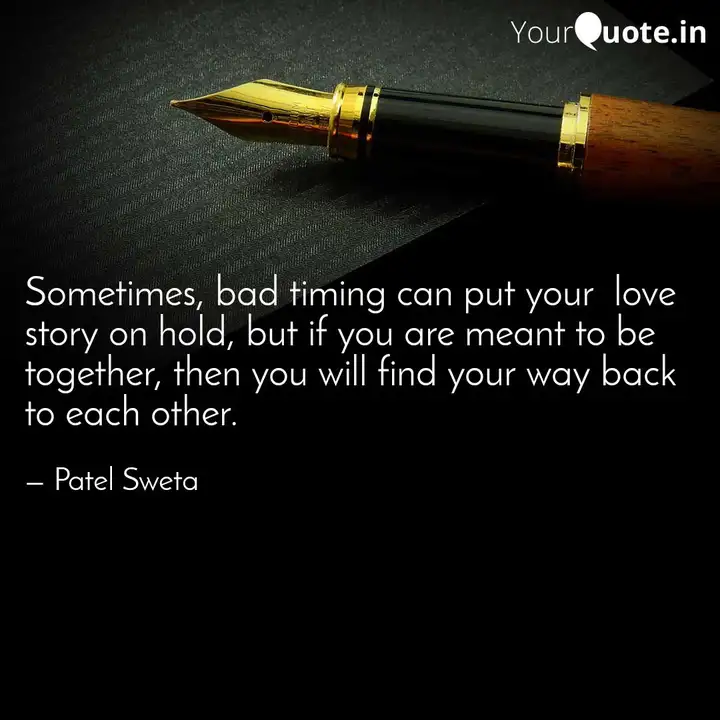 Detail Bad Timing Quotes Nomer 18