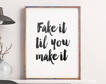 Detail Fake It Till You Make It Quotes Nomer 43