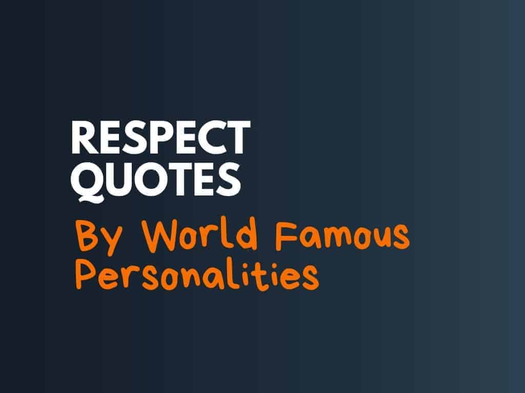 Detail Famous Respect Quotes Nomer 39