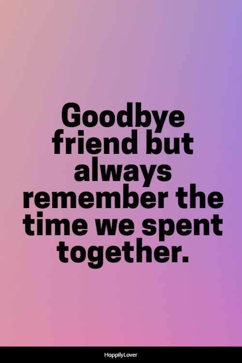Detail Farewell Quotes For Friends Nomer 25