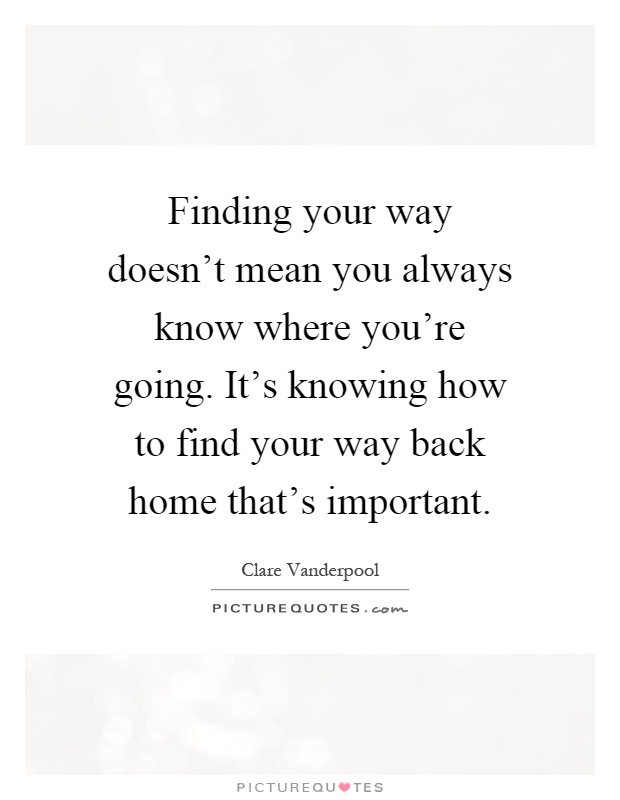 Detail Finding My Way Quotes Nomer 28