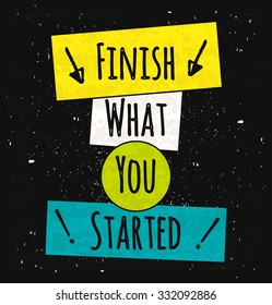 Detail Finish What You Started Quotes Nomer 13