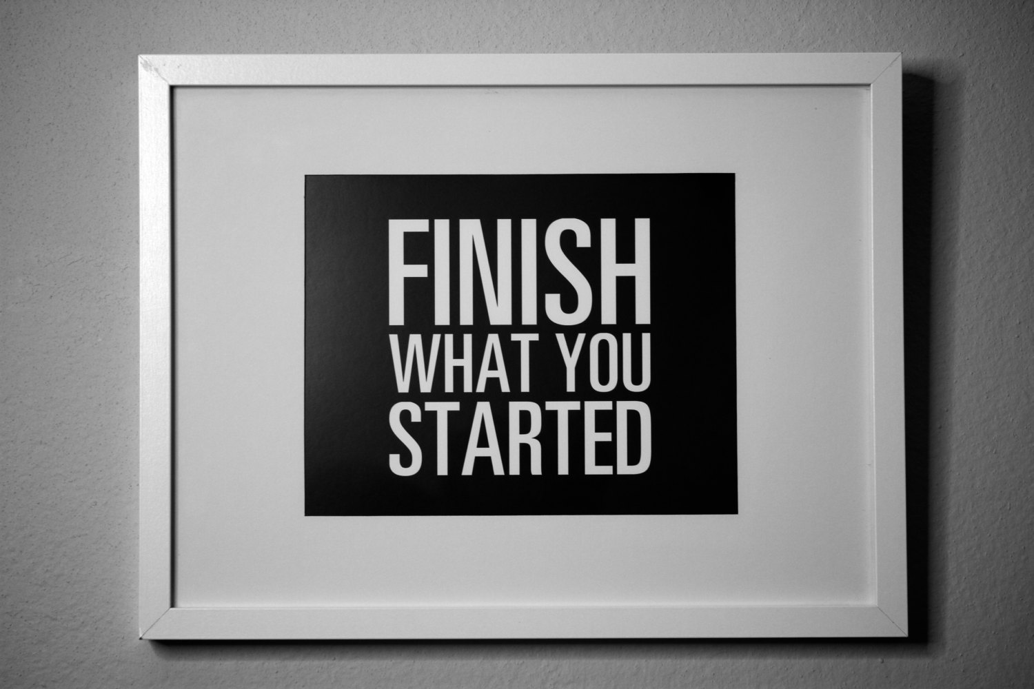 Detail Finish What You Started Quotes Nomer 21