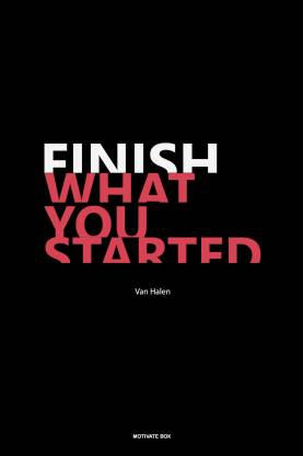 Detail Finish What You Started Quotes Nomer 22