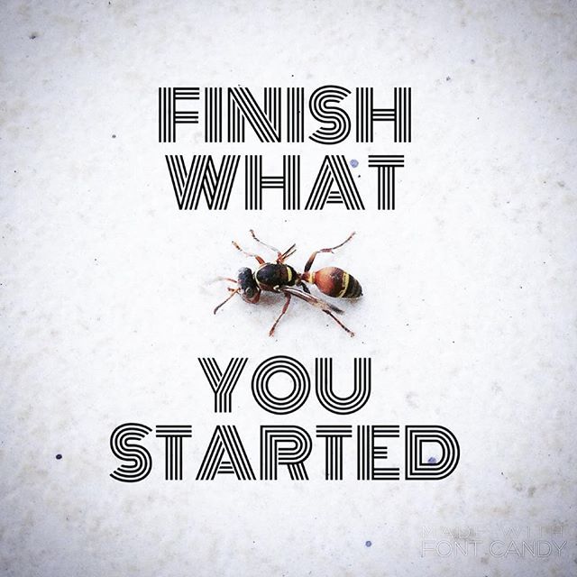 Detail Finish What You Started Quotes Nomer 25