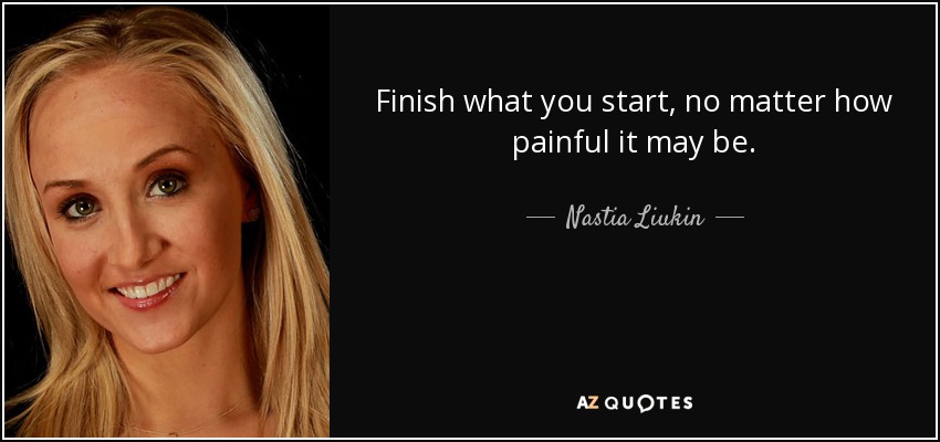 Detail Finish What You Started Quotes Nomer 27