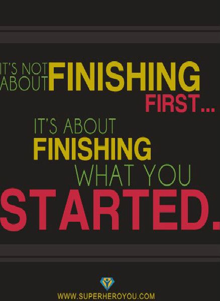 Detail Finish What You Started Quotes Nomer 29