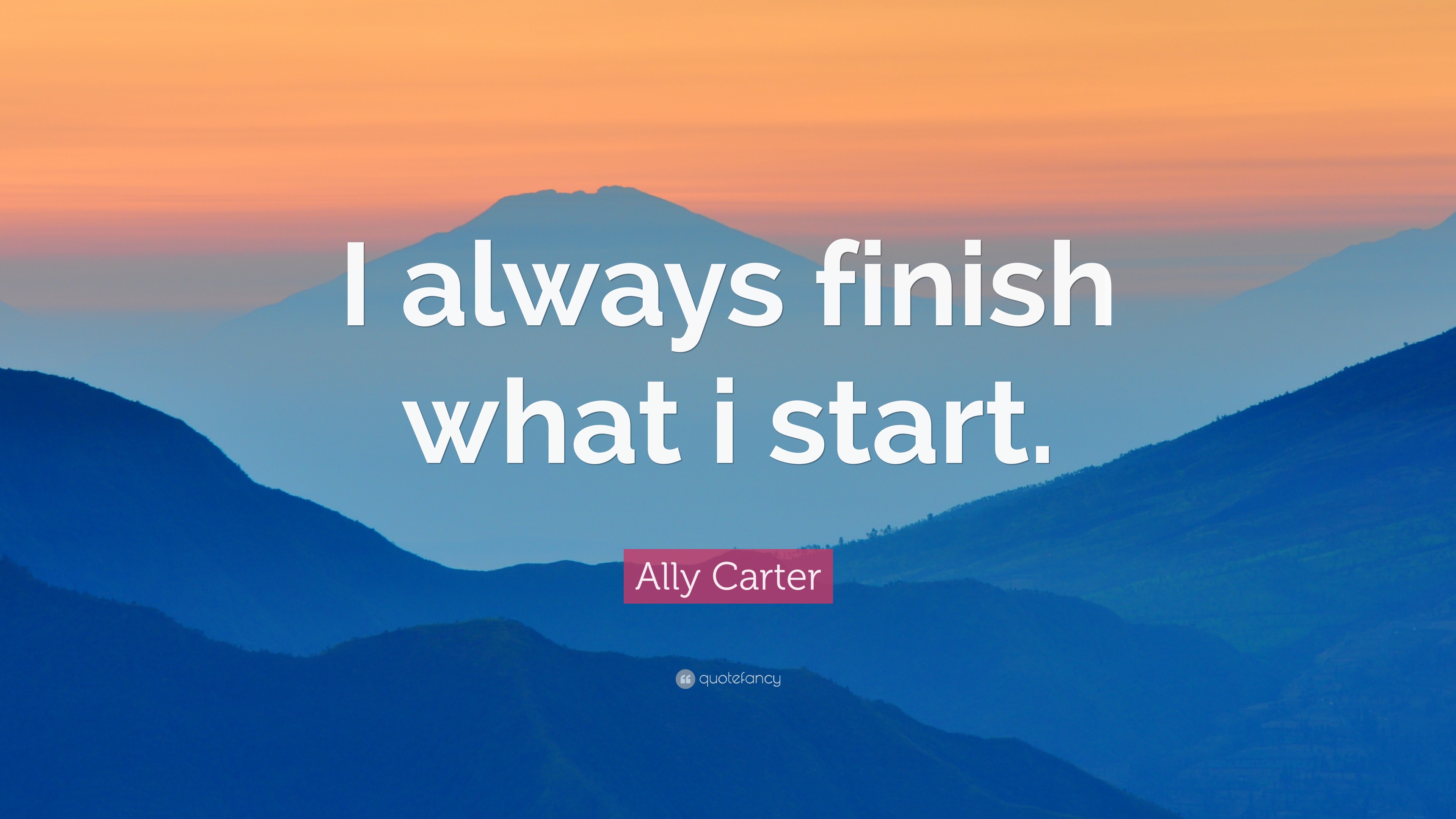 Detail Finish What You Started Quotes Nomer 31