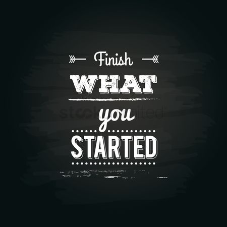 Detail Finish What You Started Quotes Nomer 5