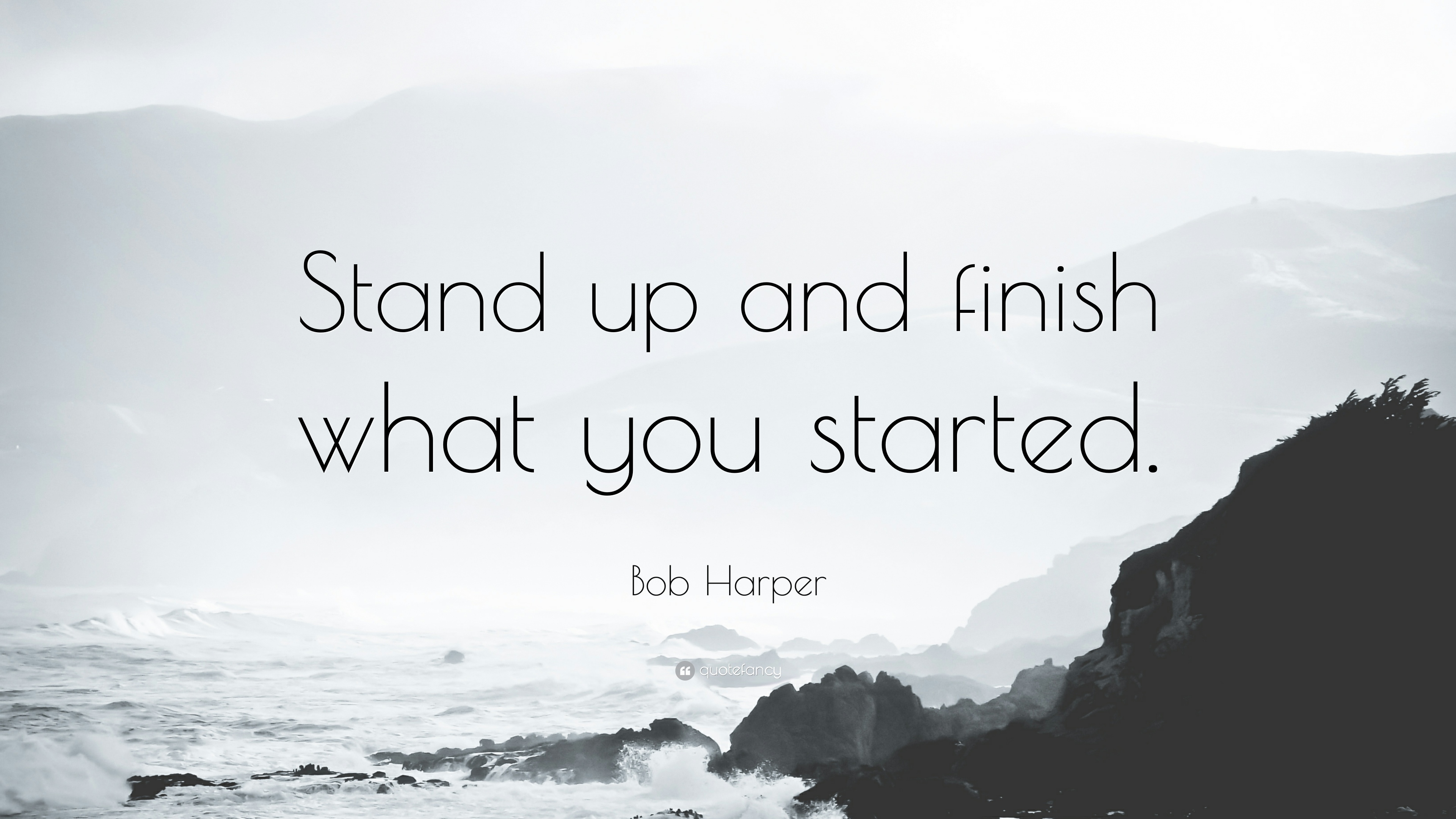 Detail Finish What You Started Quotes Nomer 7