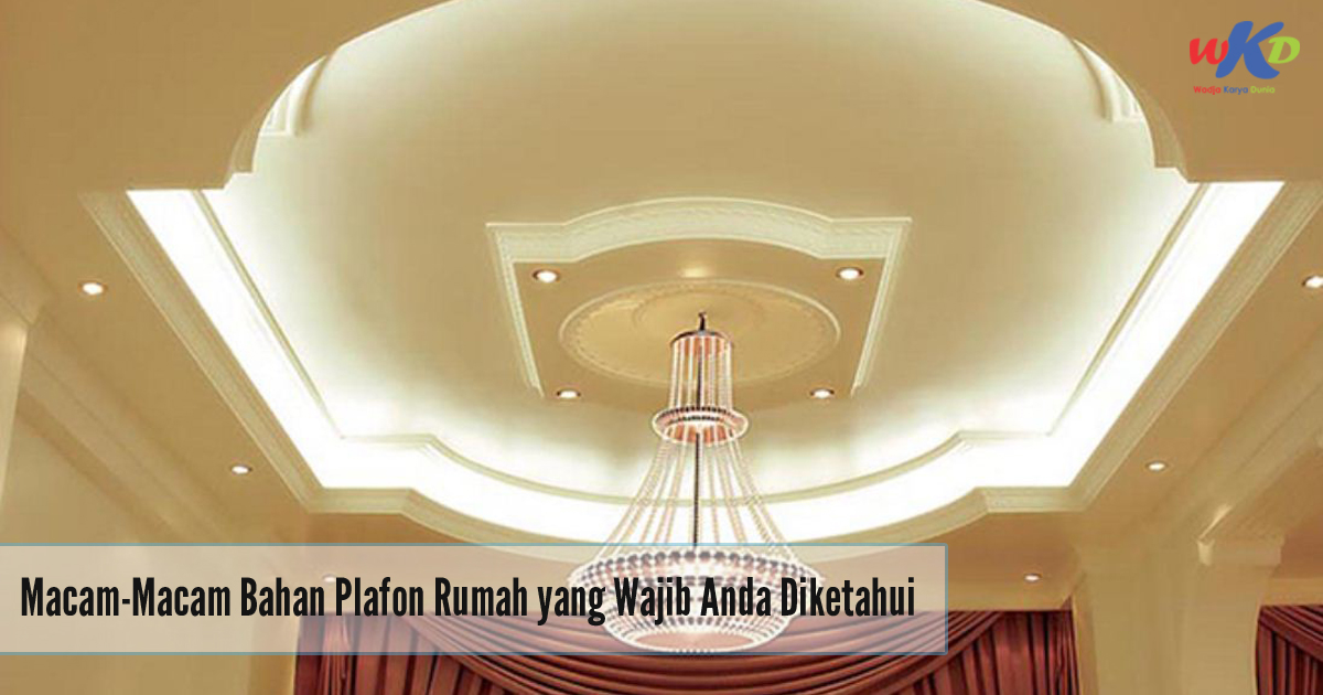 Detail Bahan Plafon Rumah Terbaik Nomer 7