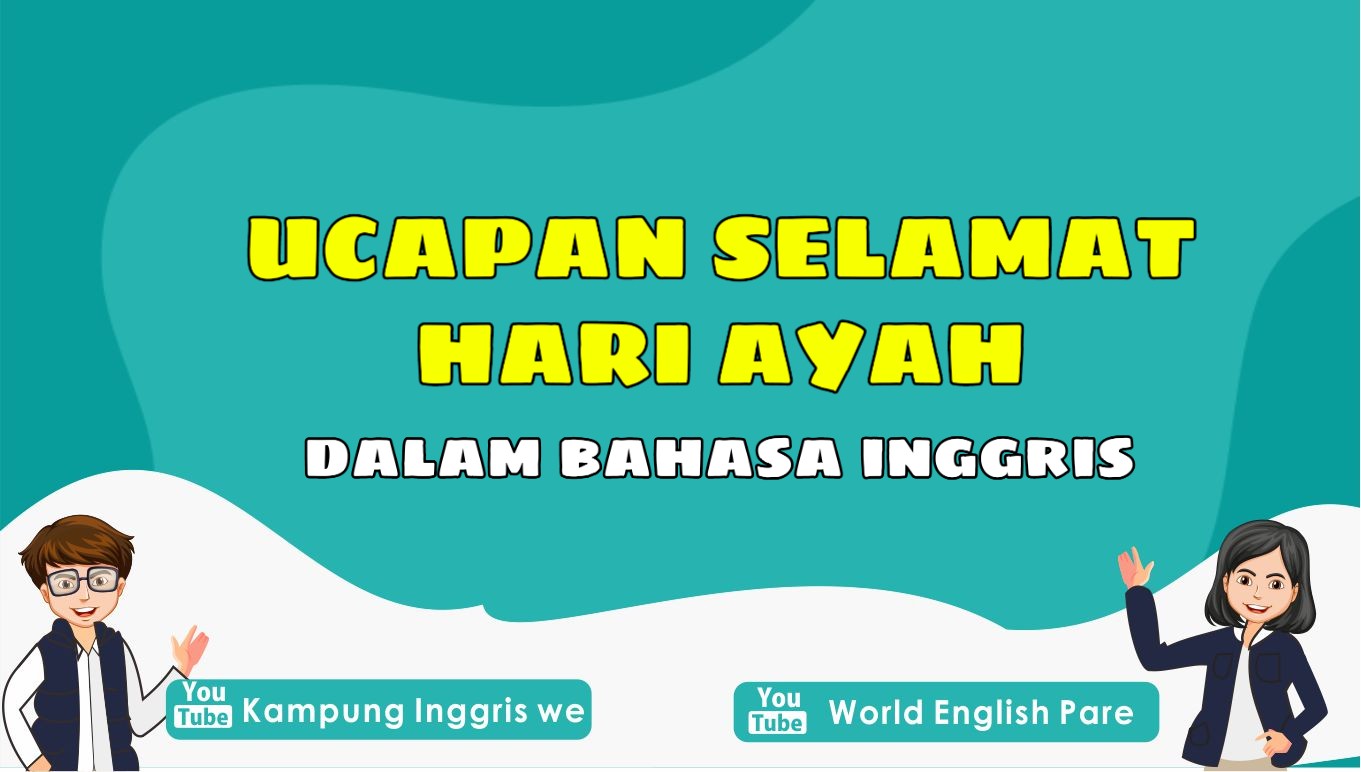 Detail Bahasa Inggrisnya Selamat Hari Ayah Nomer 27