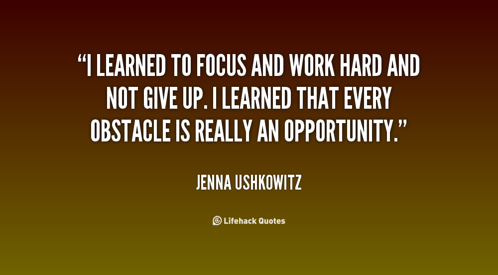 Detail Focus And Hard Work Quotes Nomer 41