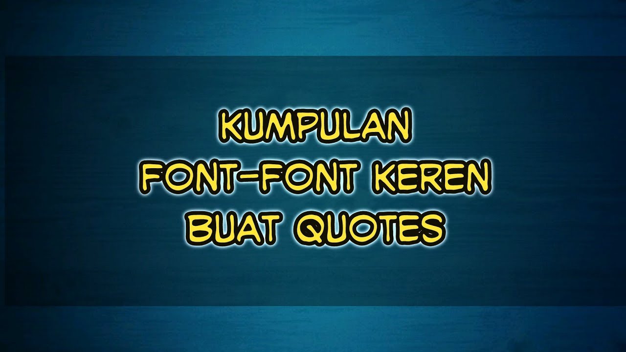 Detail Font Keren Buat Quotes Nomer 52